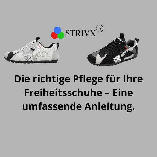 Reinigungs- und Pflegetipps für StrivX Freiheitsschuhe